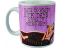 I Hate To Waste Sick Days muki