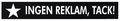 Tarra, Ingen reklam tack, tähti